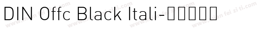 DIN Offc Black Itali字体转换